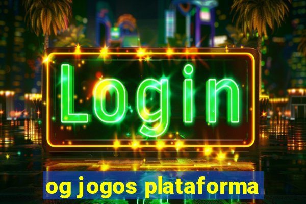 og jogos plataforma